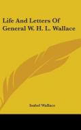 Life and Letters of General W. H. L. Wallace di Isabel Wallace edito da Kessinger Publishing