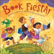 Book Fiesta!: Celebrate Children's Day / Book Day / Celebremos El Dia de Los Ninos / El Dia de Los Libros di Pat Mora edito da TURTLEBACK BOOKS
