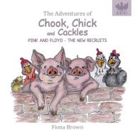 THE ADVENTURES OF CHOOK CHICK CACKLES: di FIONA BROWN edito da LIGHTNING SOURCE UK LTD