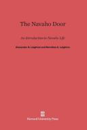 The Navaho Door di Alexander H. Leighton, Dorothea C. Leighton edito da Harvard University Press