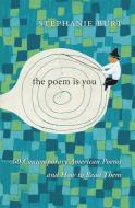 The Poem is You di Stephen Burt edito da Harvard University Press