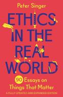 Ethics In The Real World di Peter Singer edito da Princeton University Press