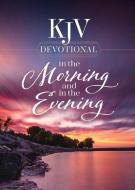 KJV Devotional in the Morning and in the Evening di Harvest House Publishers edito da HARVEST HOUSE PUBL