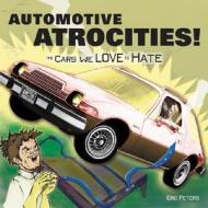 Automotive Atrocities di Eric Peters edito da Motorbooks International
