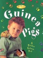 Guinea Pigs di Bobbie Kalman, Kelley MacAulay edito da Crabtree Publishing Company