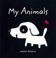 My Animals di Xavier Deneux edito da Walker & Company