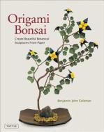 Origami Bonsai di Benjamin John Coleman edito da Tuttle Publishing