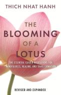 The Blooming of a Lotus: Essential Guided Meditations for Mindfulness, Healing, and Transformation di Thich Nhat Hanh edito da BEACON PR