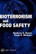 Bioterrorism and Food Safety di Barbara A. Rasco, Gleyn E. Bledsoe edito da Taylor & Francis Inc