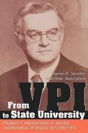 From Vpi to State University: President T. Marshall Hahn, Jr. and the Transformation of Virginia Tech, 19621974 di Warren H. Strother, Peter Wallenstein edito da MERCER UNIV PR