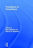 Transitions To Parenthood di Robin J. Palkovitz, Marvin B. Sussman edito da Taylor & Francis Inc