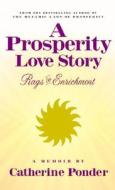 A Prosperity Love Story di Catherine (Catherine Ponder) Ponder edito da DeVorss & Co ,U.S.