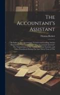 The Accountant's Assistant: An Index to The Accountancy Lectures and Leading Articles Reported in "The Accountant," "The Accountants' Journal," Th di Thomas Beckett edito da LEGARE STREET PR