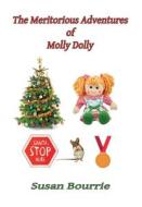 The Meritorious Adventures of Molly Dolly di Susan Bourrie edito da Susan E. Bourrie