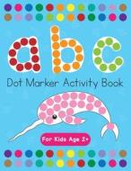 DOT MARKERS ACTIVITY BOOK! ABC LEARNING di BETH COSTANZO edito da LIGHTNING SOURCE UK LTD