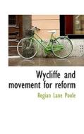 Wycliffe And Movement For Reform di Regian Lane Poole edito da Bibliolife