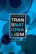 Fielding Transnationalism di Julian Go, Monika Krause edito da John Wiley & Sons Inc