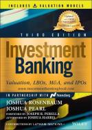 Investment Banking: Valuation, Lbos, M&a, and IPOs di Joshua Rosenbaum, Joshua Pearl edito da WILEY