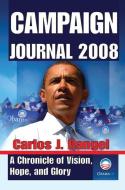 Campaign Journal 2008 di Carlos Rangel edito da Taylor & Francis Ltd