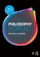 Philosophy for A2 di Michael (Heythrop College Lacewing edito da Taylor & Francis Ltd