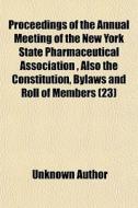 Proceedings Of The Annual Meeting Of The di Unknown Author edito da General Books