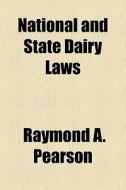 National And State Dairy Laws di Raymond Allen Pearson edito da General Books