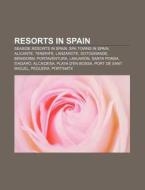 Resorts In Spain: Seaside Resorts In Spa di Books Llc edito da Books LLC, Wiki Series