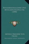Bevolkerungslehre Und Bevolkerungspolitik (1898) di Arthur Freiherr Von Fircks edito da Kessinger Publishing