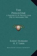 The Philistine: A Periodical of Protest, June 1906 to November 1906 di Elbert Hubbard edito da Kessinger Publishing