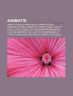 Animatie: Animatiefiguur, Animatiefilm, di Bron Wikipedia edito da Books LLC, Wiki Series