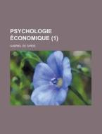Psychologie Economique (1) di United States Congress Joint, Gabriel De Tarde edito da Rarebooksclub.com
