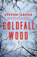 Coldfall Wood di Steven Savile edito da St Martin's Press
