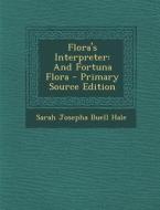 Flora's Interpreter: And Fortuna Flora edito da Nabu Press