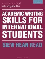 Academic Writing Skills for International Students di Siew Hean Read edito da BLOOMSBURY ACADEMIC