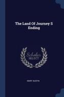 The Land Of Journey S Ending di MARY AUSTIN edito da Lightning Source Uk Ltd