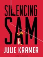 Silencing Sam di Julie Kramer edito da Tantor Media Inc