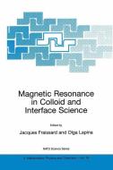 Magnetic Resonance in Colloid and Interface Science di Jacques P. Fraissard edito da Springer Netherlands
