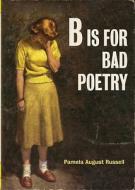 B Is for Bad Poetry di Pamela August Russell edito da Sterling