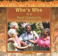 Who's Who in a Rural Community di Jake Miller edito da ROSEN PUB GROUP