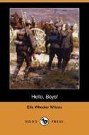 Hello, Boys! (dodo Press) di Ella Wheeler Wilcox edito da Dodo Press