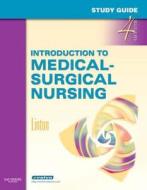 Study Guide For Introduction To Medical-surgical Nursing di Adrianne Dill Linton, Nancy K. Maebius edito da Elsevier - Health Sciences Division