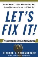 Let's Fix It! di Richard J. Schonberger edito da Free Press