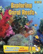 Exploring Coral Reefs di Anita Ganeri edito da HEINEMANN LIB