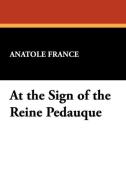 At the Sign of the Reine Pedauque di Anatole France edito da Wildside Press
