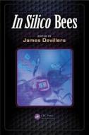 In Silico Bees di James Devillers edito da CRC Press