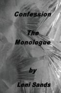 Confession - Monologue di Leni Sands edito da Createspace