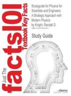 Studyguide For Physics For Scientists And Engineers di Randall D Knight, Cram101 Textbook Reviews edito da Cram101