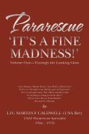 PARARESCUE 'IT'S A FINE MADNESS!' di Martin F. Caldwell edito da iUniverse