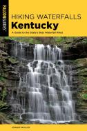 Hiking Waterfalls Kentucky di Johnny Molloy edito da Falcon Guides