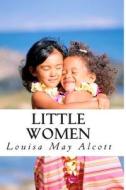 Little Women di Louisa May Alcott edito da Createspace